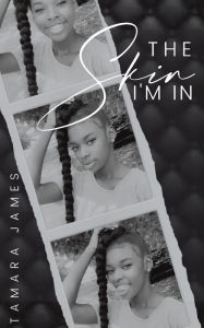 Title: The Skin I'm In, Author: Tamara James
