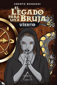 Title: El Legado Para Una Bruja: VIENTO, Author: UBERTO BONDONI