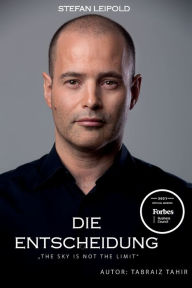 Title: Stefan Leipold - Die Entscheidung: The Sky Is Not the Limit (German Edition):, Author: Tabraiz Tahir