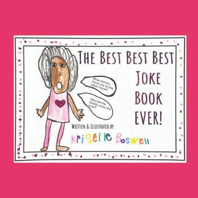 The Best Best Best Joke Book Ever by Kriselle Boswell, Paperback