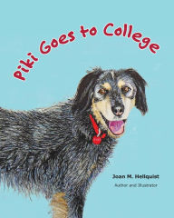 Title: Piki Goes to College, Author: Joan M. Hellquist