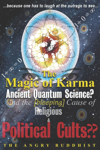 The Magic of Karma: ¿and the [bleeping] Cause of Religious & Political Cults??