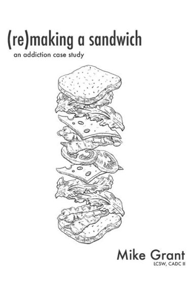 (Re)Making A Sandwich: An Addiction Case Study