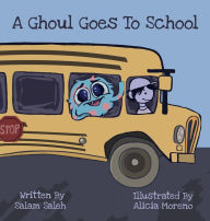 Title: A Ghoul Goes to School, Author: Salam Saleh