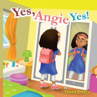 Title: Yes, Angie Yes!, Author: LaTanya Rivers