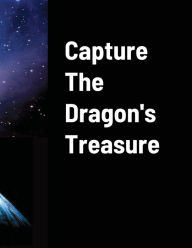Title: Capture The Dragons Treasure, Author: Sean Williams