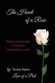 Title: The Heart of a Rose, Author: Teresa James