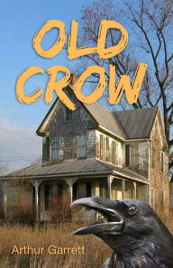 Title: Old Crow, Author: Arthur Garrett