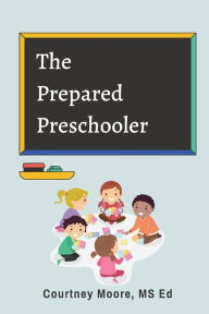 Title: The Prepared Preschooler, Author: Courtney Moore