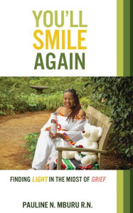 Title: You'll Smile Again: Finding Light In The Midst Of Grief, Author: Pauline N Mburu