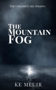 Title: The Mountain Fog, Author: K E Meuir