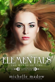 Title: Elementals 5: The Hands of Time, Author: Michelle Madow