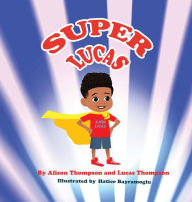 Title: Super Lucas, Author: Alison Thompson