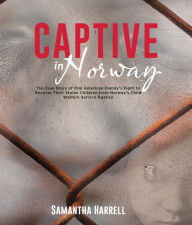 Title: Captive in Norway, Author: Samantha Harrell