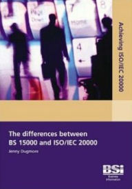 Title: The Differences Between BS 15000 and ISO/IEC 20000, Author: Jenny Dugmore
