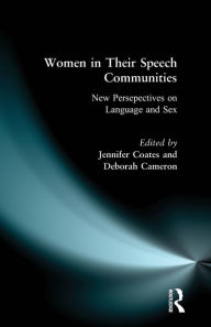 Title: Women in Their Speech Communities / Edition 1, Author: Jennifer Coates