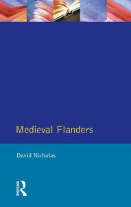 Title: Medieval Flanders / Edition 1, Author: David Nicholas