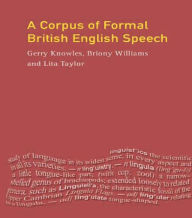 Title: A Corpus of Formal British English Speech: The Lancaster/IBM Spoken English Corpus, Author: Gerry Knowles