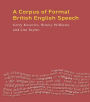A Corpus of Formal British English Speech: The Lancaster/IBM Spoken English Corpus