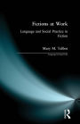Fictions at Work: Language and Social Practice in Fiction / Edition 1