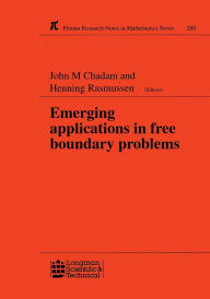 Title: Emerging Applications in Free Boundary Problems / Edition 1, Author: J M Chadam