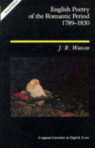Title: English Poetry of the Romantic Period 1789-1830 / Edition 2, Author: J.R. Watson