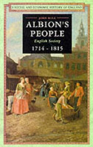 Title: Albion's People: English Society 1714-1815 / Edition 1, Author: John Rule