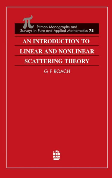 An Introduction to Linear and Nonlinear Scattering Theory / Edition 1