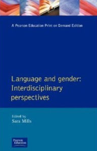 Title: Language and Gender: Interdisciplinary Perspectives / Edition 1, Author: Sara Mills