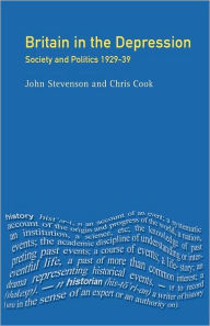 Britain in the Depression: Society and Politics, 1929-1939 / Edition 2