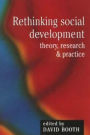 Rethinking Social Development: Theory, Research and Practice
