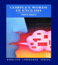 Title: Complex Words in English, Author: Valerie Adams