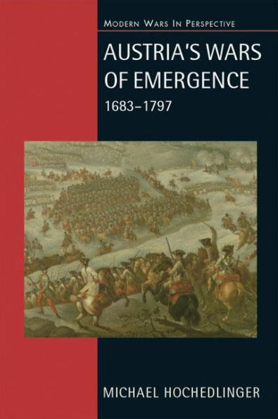 Austria's Wars of Emergence, 1683-1797 / Edition 1