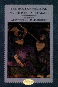 Title: The Spirit of Medieval English Popular Romance, Author: Ad Putter