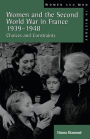 Women and the Second World War in France, 1939-1948: Choices and Constraints / Edition 1