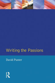 Title: Writing the Passions / Edition 1, Author: David Punter