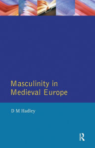 Masculinity in Medieval Europe / Edition 1