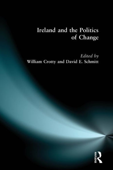 Ireland and the Politics of Change / Edition 1