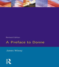 Title: A Preface to Donne, Author: James Winny