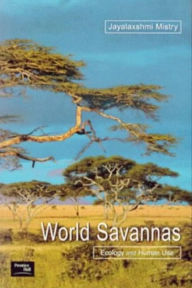 Title: World Savannas: Ecology and Human Use, Author: Jayalaxshm Mistry