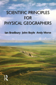 Title: Scientific Principles for Physical Geographers, Author: Ian Bradbury