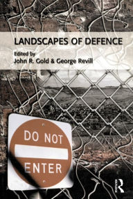 Title: Landscapes of Defence / Edition 1, Author: John R. Gold