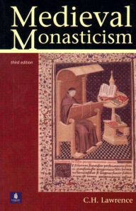Title: Medieval Monasticism: Forms of Religious Life in Western Europe in the Middle Ages / Edition 3, Author: C. H. Lawrence