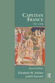 Title: Capetian France 987-1328 / Edition 2, Author: Elizabeth M. Hallam