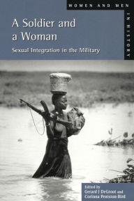 Title: A Soldier and a Woman / Edition 1, Author: Gerard J.De Groot