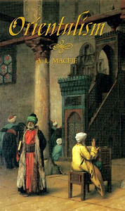 Title: Orientalism / Edition 1, Author: Alexander Lyon Macfie