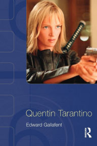 Title: Quentin Tarantino / Edition 1, Author: Edward Gallafent