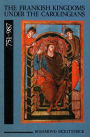 The Frankish Kingdoms Under the Carolingians 751-987 / Edition 1