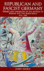 Republican and Fascist Germany: Themes and Variations in the History of Weimar and the Third Reich, 1918-1945 / Edition 1