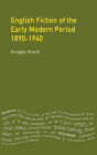 English Fiction of the Early Modern Period: 1890-1940 / Edition 1